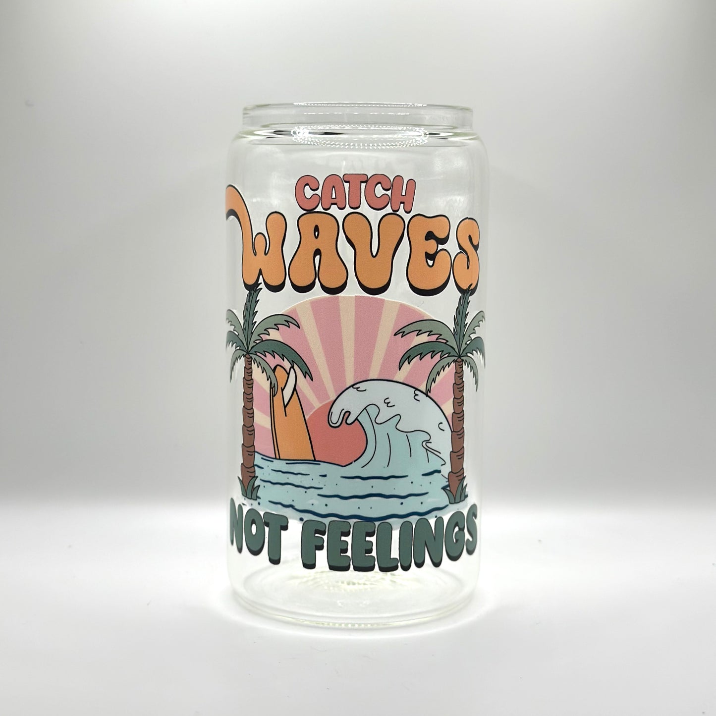 16oz Catch Waves Not Feelings Glass Cup