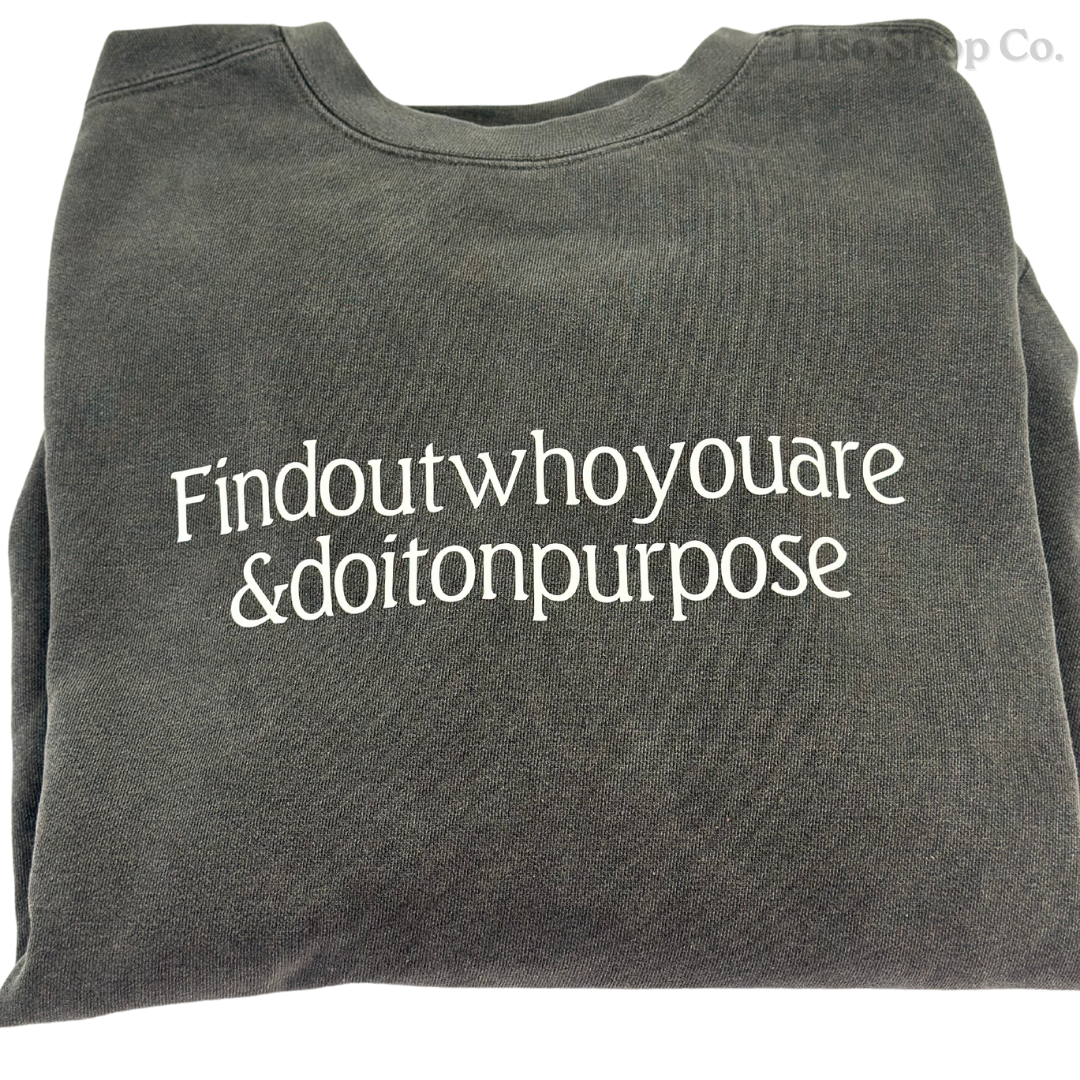 Find Out Who You Are & Do It On Purpose