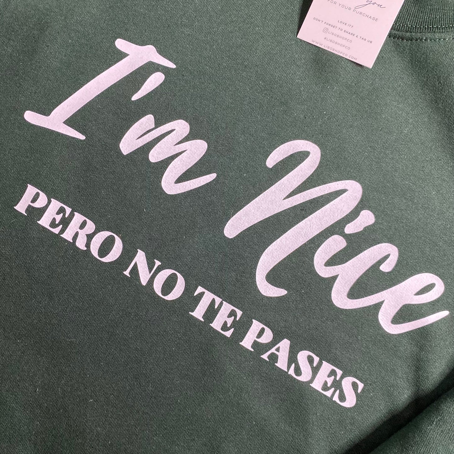 I’m Nice Pero No Te Pases Crewneck